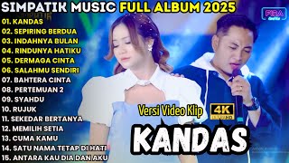 KANDAS - SEPIRING BERDUA - SIMPATIK MUSIC FULL ALBUM TERBARU 2025 || FIRA CANTIKA - IRWAN KDI