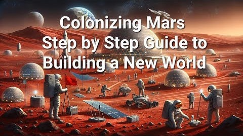 Colonizing Mars – A Step-by-Step Guide to Building a New World #colonizingmars
