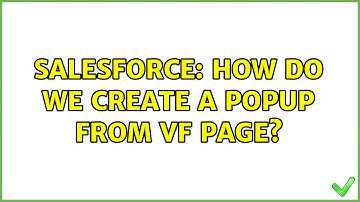 Salesforce: How do we create a popup from VF page? (5 Solutions!!)