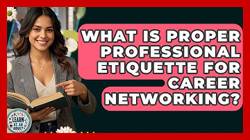 What Is Proper Professional Etiquette For Career Networking? - Learn As An Adult