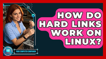 How Do Hard Links Work On Linux? - Your Computer Companion
