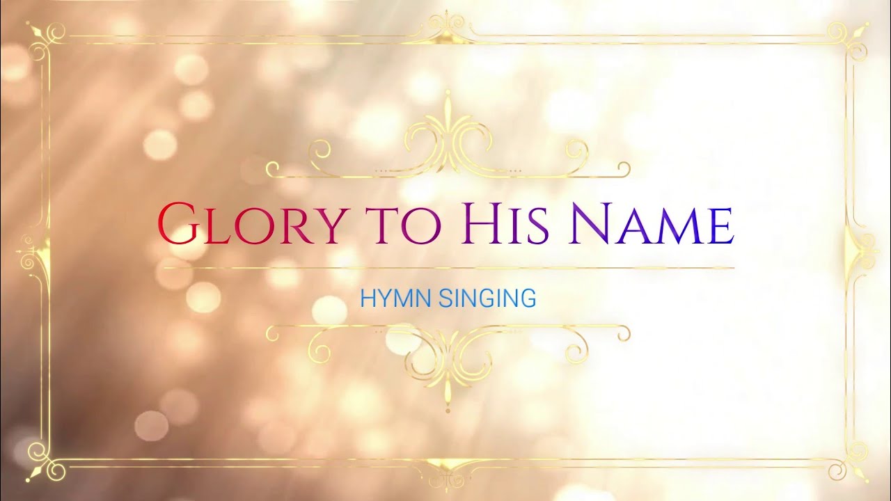 Glory to His Name | Down at the Cross | Piano | Lyrics | Accompaniment ...