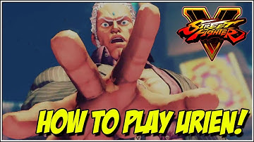 Street Fighter 5 | How to play Urien - Quick Combo Guide