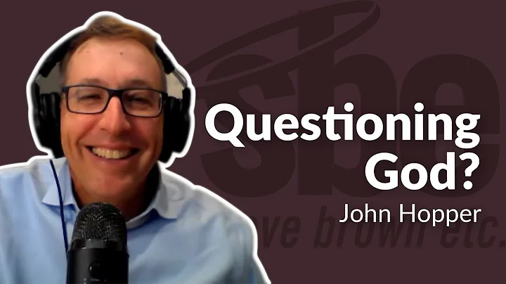 John Hopper | Questioning God? | Steve Brown, Etc....
