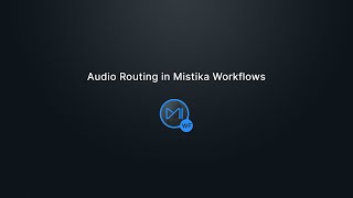 Audio Routing in Mistika Workflows