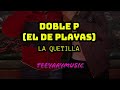 La quetilla  doble p  el de playas 