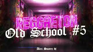 Enganchado Reggaetón Old School #5 (2021) - Alex Suarez DJ 🔥