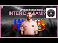 ¿Por qué Messi eligió al Inter Miami? ¿Rechazo al Barcelona?