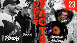 23 - #ONLYFACTS | PIEZAS, PARDOH, GÖES Y CRISTOBAL GAZQUEZ