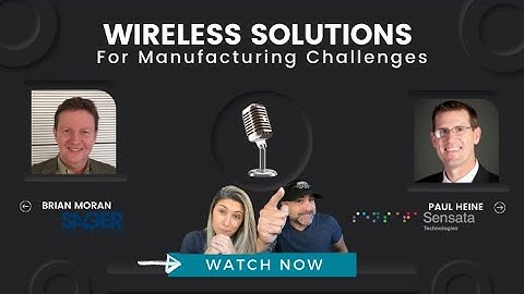 Wireless Solutions for Manufacturing Challenges