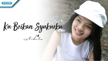 Ku Berikan Syukurku - Nikita (Video)