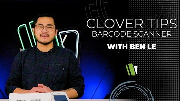 Clover Tip with Ben:  Barcode Scanner