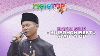 Hafiz Suip  Ku Pohon Restu Ayah U0026 Ibu  Meletop Raya  Nabil Hawa Elly