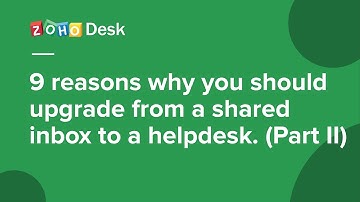 9 reasons why you should upgrade from a shared inbox to a helpdesk. (Part II)