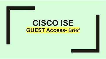 Cisco ISE: Guest Access (Brief)