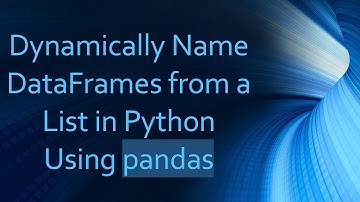Dynamically Name DataFrames from a List in Python Using pandas