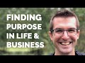 Ep5 clip finding purpose in life  business