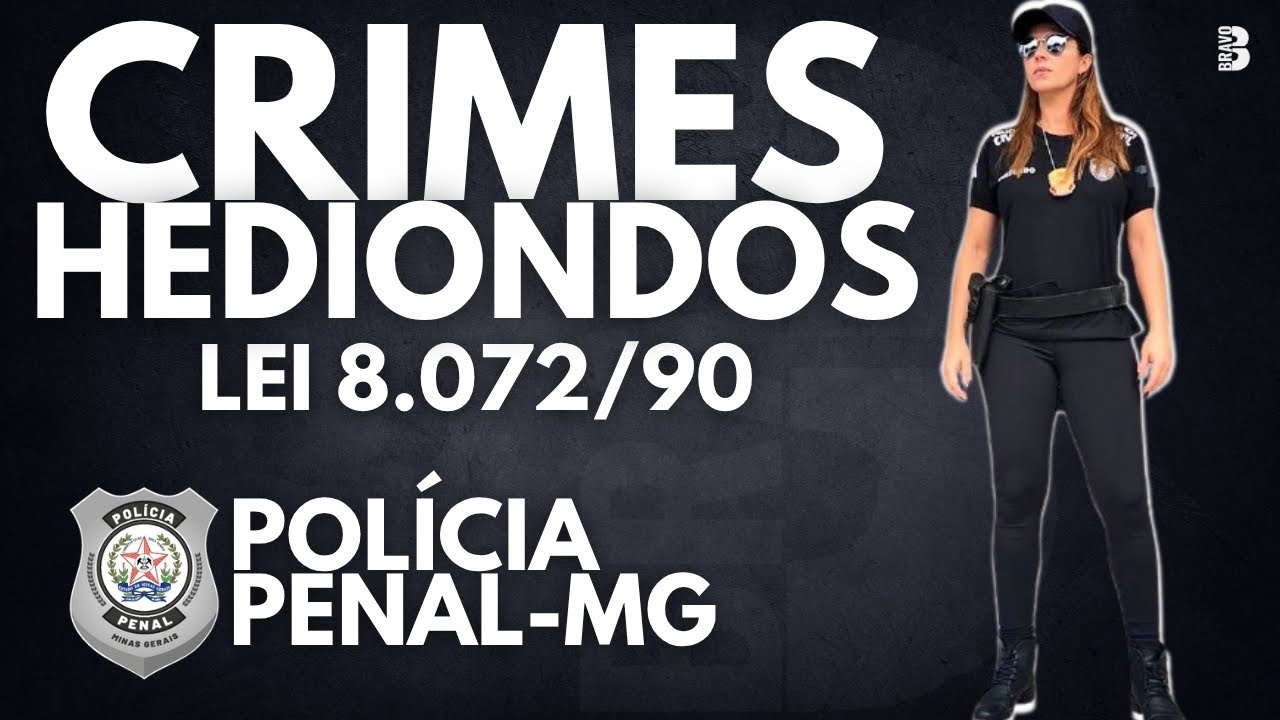 CRIMES HEDIONDOS (LEI 8.072/90): O ÚNICO JEITO DE DOMINAR O ROL PARA A PPMG