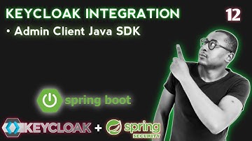 Keycloak Admin Client Tutorial - Spring Boot Integration