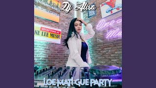 Смотреть клип Loe Mati Gue Party (Remix)