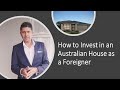 How to Invest in an Australian House as a Foreigner