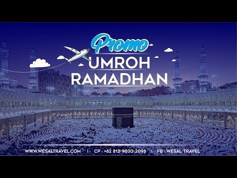 VIDEO : promo umroh ramadhan | wesaltravel - alhamdulillahalhamdulillahwesaltravel dapat melayani umat islam yang ingin pergi umroh, haji dan wisata islami. dengan menyediakan ...