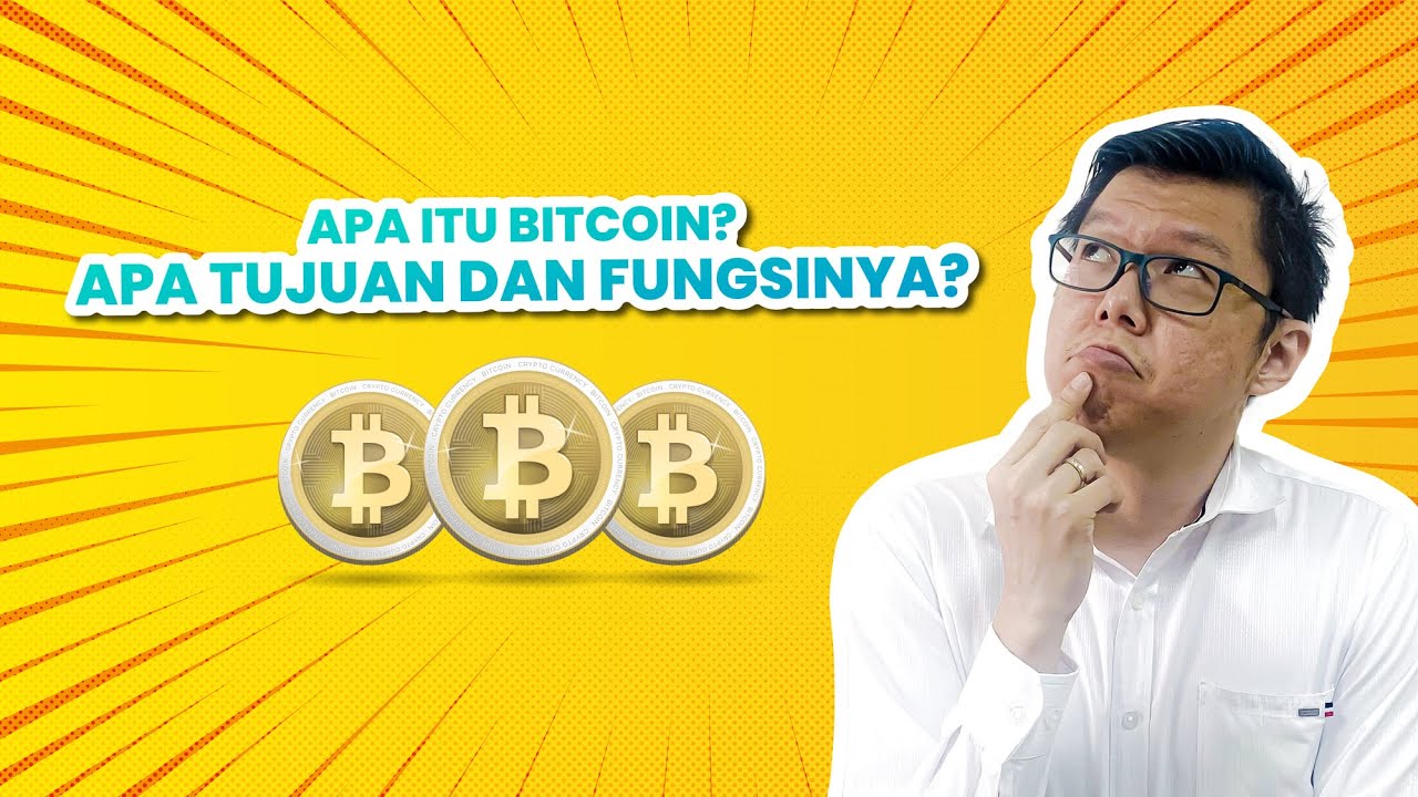 Apa Itu Bitcoin? Apa Tujuan dan Fungsinya?