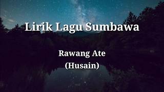 LIRIK LAGU SUMBAWA - RAWANG ATE (HUSAIN)