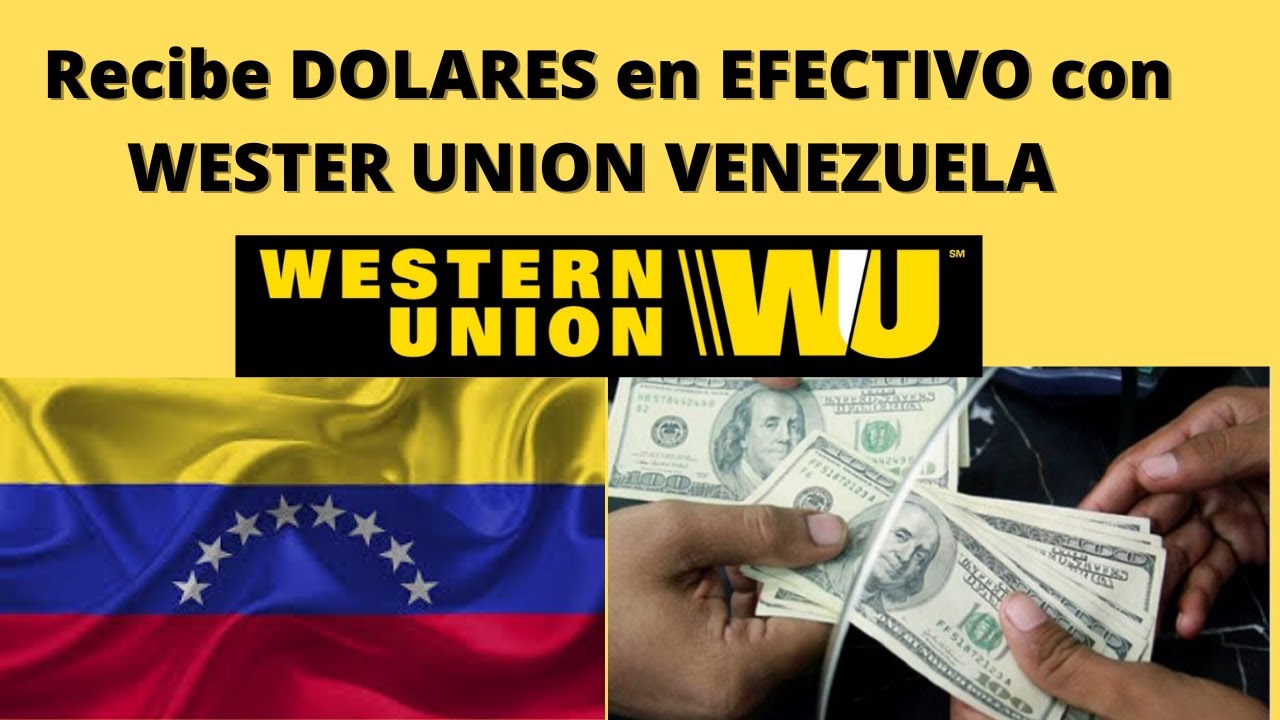 Envía o RECIBE DOLARES EFECTIVO VENEZUELA CON WESTER UNION YouTube