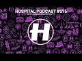 Hospital Records Podcast #375 with London Elektricity