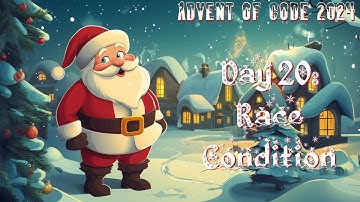 Race Condition [Day 20 - Advent of Code 2024 - Python]