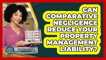 Can Comparative Negligence Reduce Your Property Management Liability?