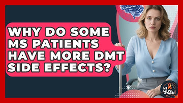 Why Do Some MS Patients Have More DMT Side Effects? - MS Support Network