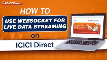 How To Use Websocket For Live Data Streaming | ICICI Direct