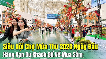 Hàng Vạn Du Khách Ngày Đầu Đổ Về Mua Sắm Tại Siêu Hội Chợ Lớn Nhất Năm 2025 | Hội Chợ Mùa Thu