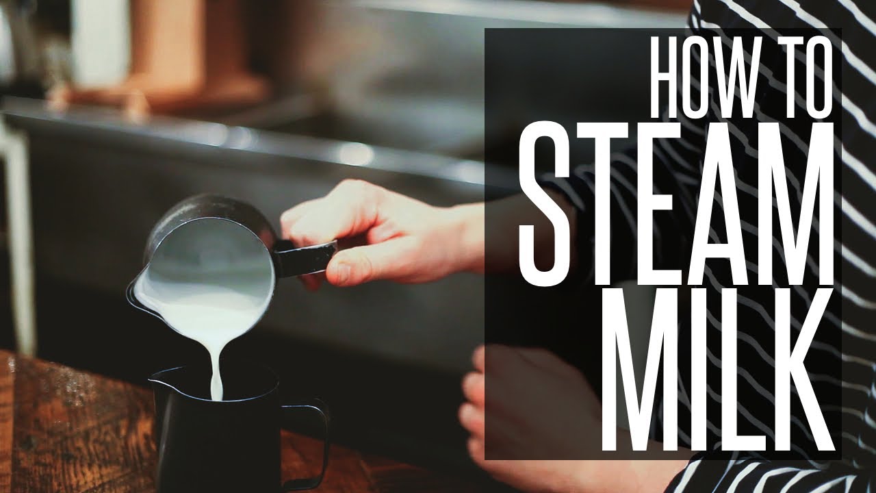 How do you steam milk?