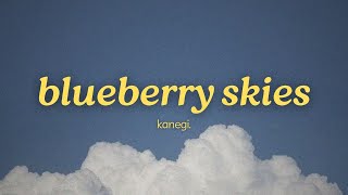 kanegi. - blueberry skies (official lyric video)