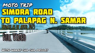 MOTO TRIP VIA SIMORA ROAD TO PALAPAG N. SAMAR I WITH WARAY WAYAR CHA CHA MEDLEY PARA DIRI BORING...