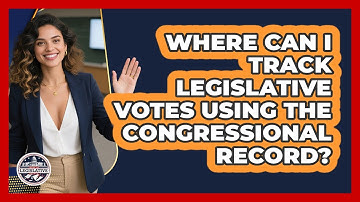 Where Can I Track Legislative Votes Using The Congressional Record? - Inside the Legislative Branch