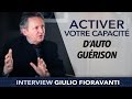 Activer votre CAPACITÉ D'AUTOGUÉRISON ! - Giulio Fioravanti