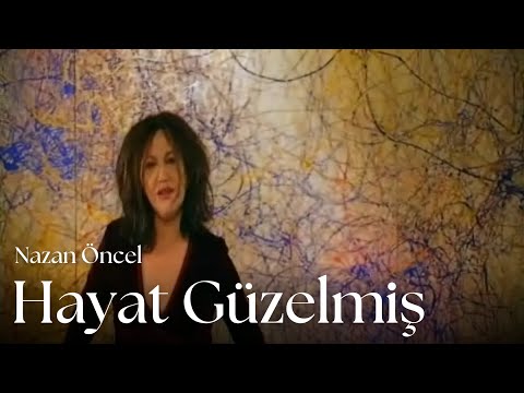 Nazan Öncel - Hayat Güzelmiş (Official Music Video)