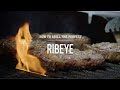 How To Grill the Perfect Ribeye