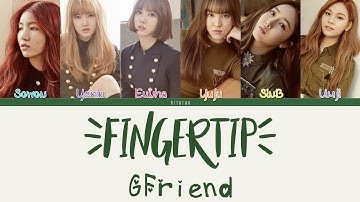 GFRIEND - Fingertip Color Coded Lyrics HAN/ROM/ENG