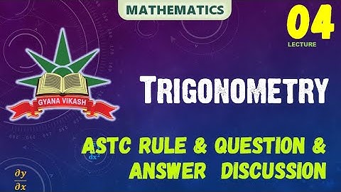 CHSE Mathematics: +2 Science (1st Year)- Trigonometry 04. ASTC Rule & Questions & Answer  Discussion