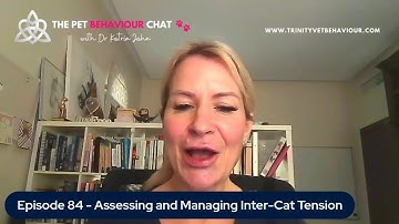 Episode 84 – Assessing and Managing Inter-Cat Tension & Aggression Cases
