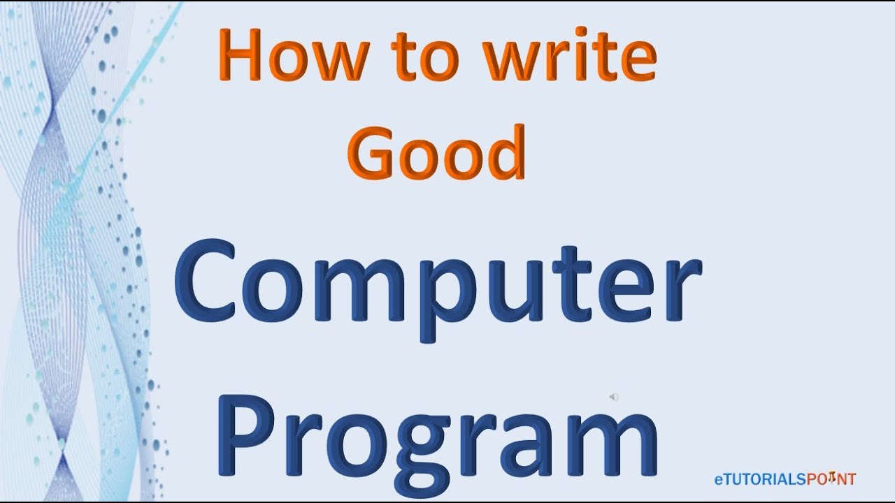 how to write good computer program  Characteristics of good