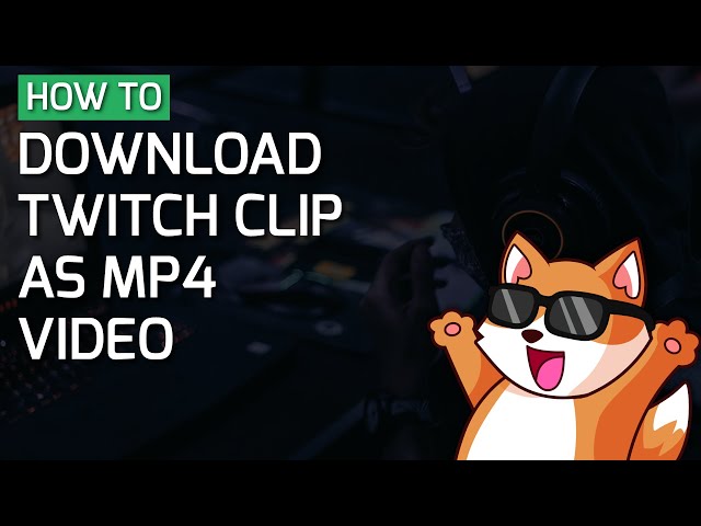 How To Download Twitch Clip As An MP4 Video - YouTube