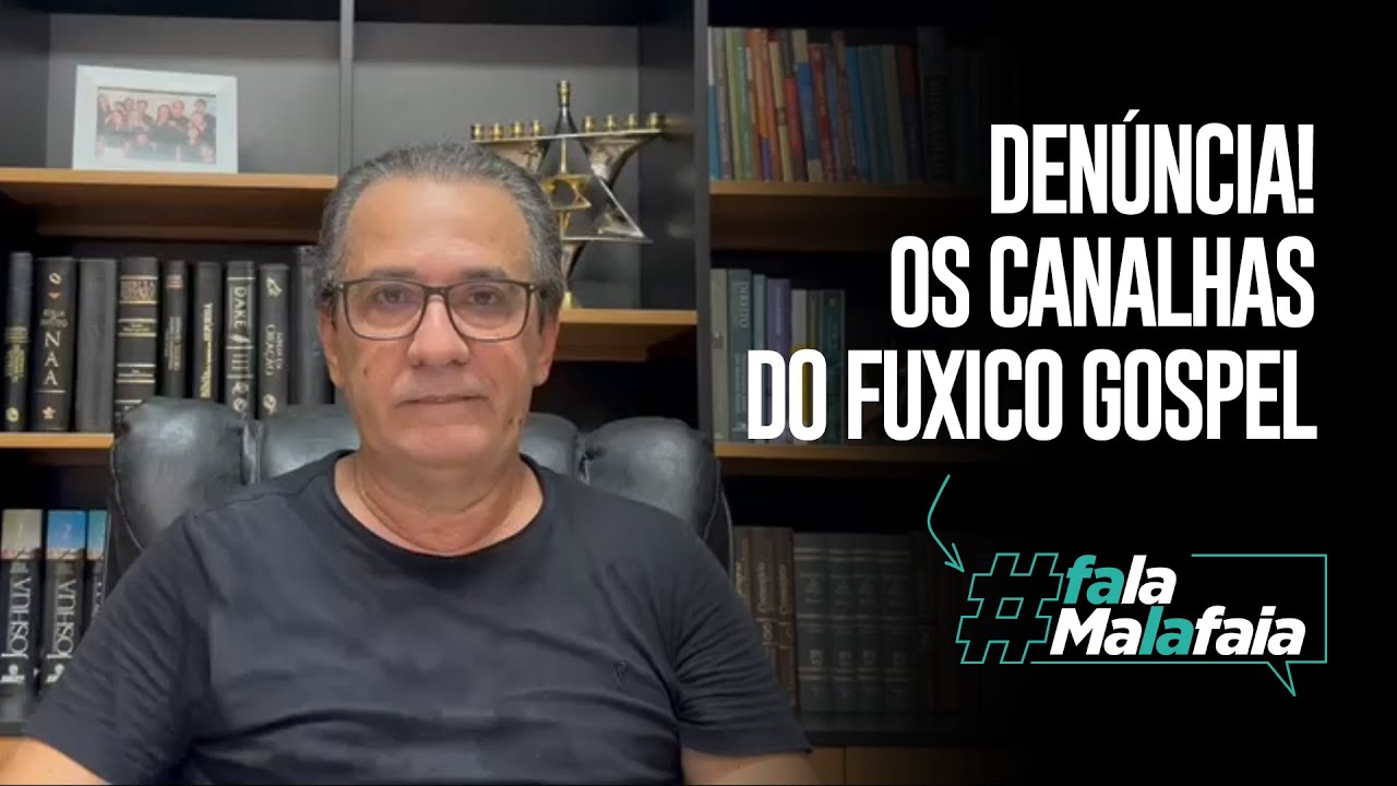 DENÚNCIA! OS CANALHAS DO FUXICO GOSPEL