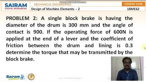 LECTURE VIDEO 12_18ME62 _MODULE 4 _BRAKES NUMERICAL PART 1 _ RAJESH KUMAR N