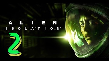 👽 Alien: Isolation Walkthrough | Part 2 🎮 2K 60+ FPS  | PC Gameplay with Commentary